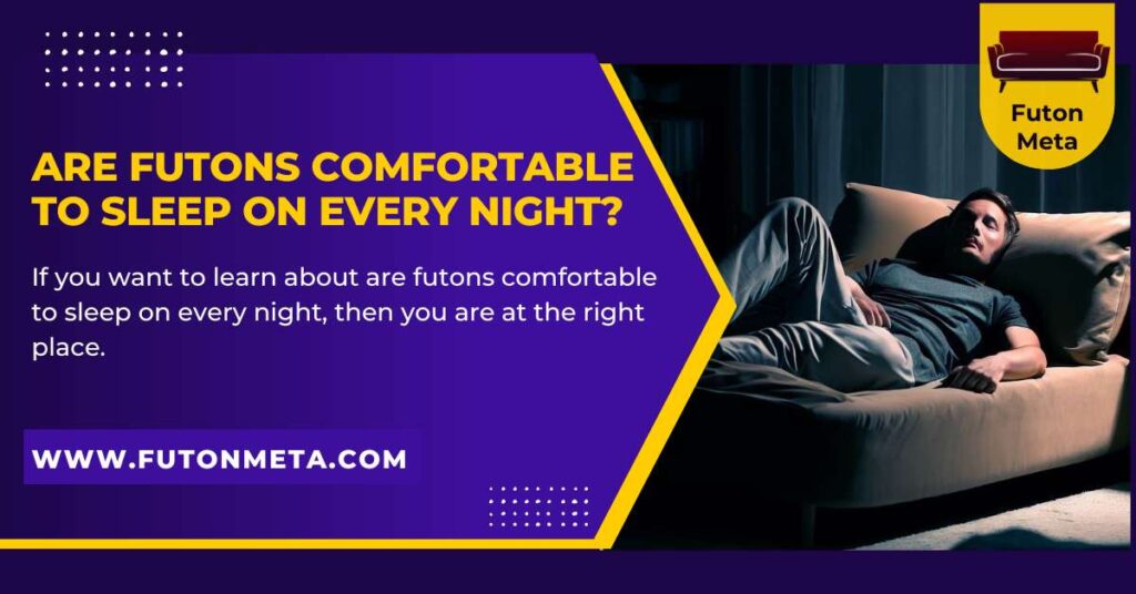 Are Futons Comfortable to Sleep on Every Night