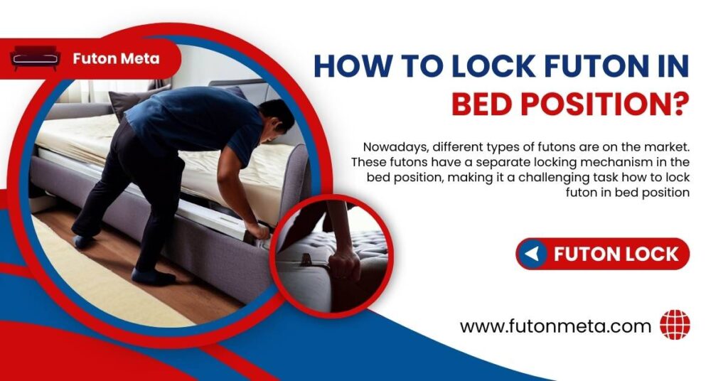 How to Lock Futon in Bed Position