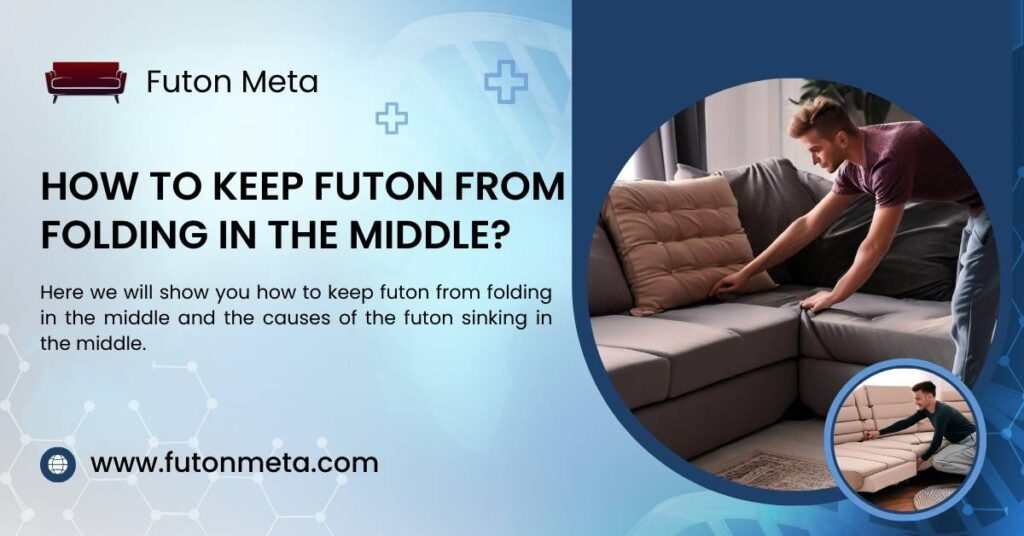 how to keep futon from folding in the middle
